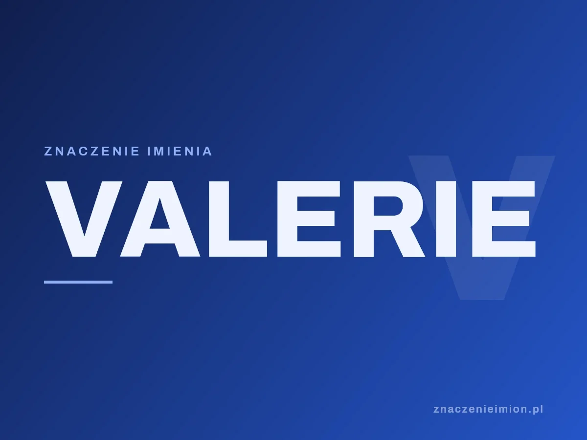 Imię Valerie — grafika z serii znaczenie imion, znaczenieimion.pl.