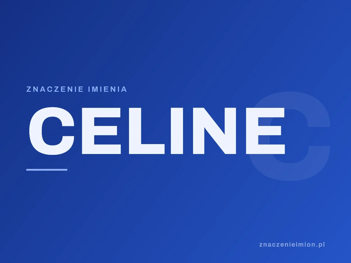 Imię Celine — grafika z serii znaczenie imion, znaczenieimion.pl.