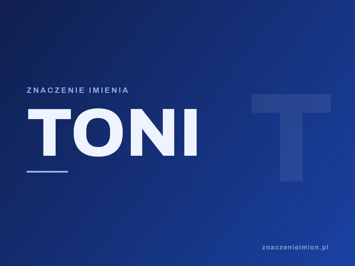 Imię Toni — grafika z serii znaczenie imion, znaczenieimion.pl.