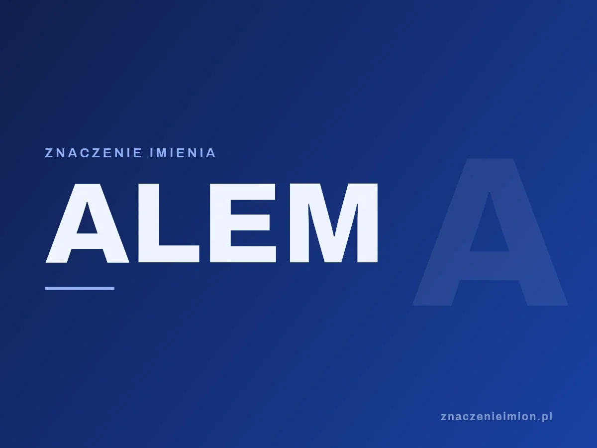 Imię Alem — grafika z serii znaczenie imion, znaczenieimion.pl.