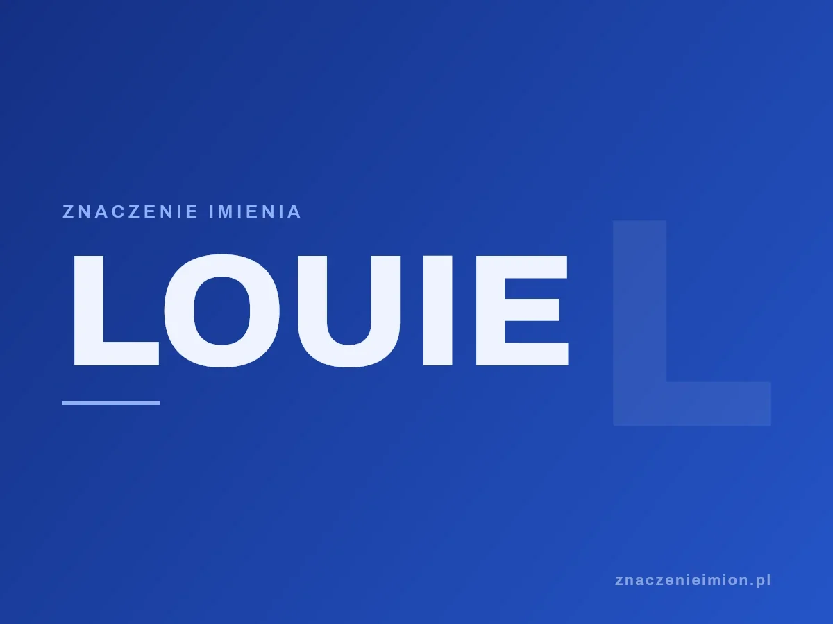 Imię Louie — grafika z serii znaczenie imion, znaczenieimion.pl.