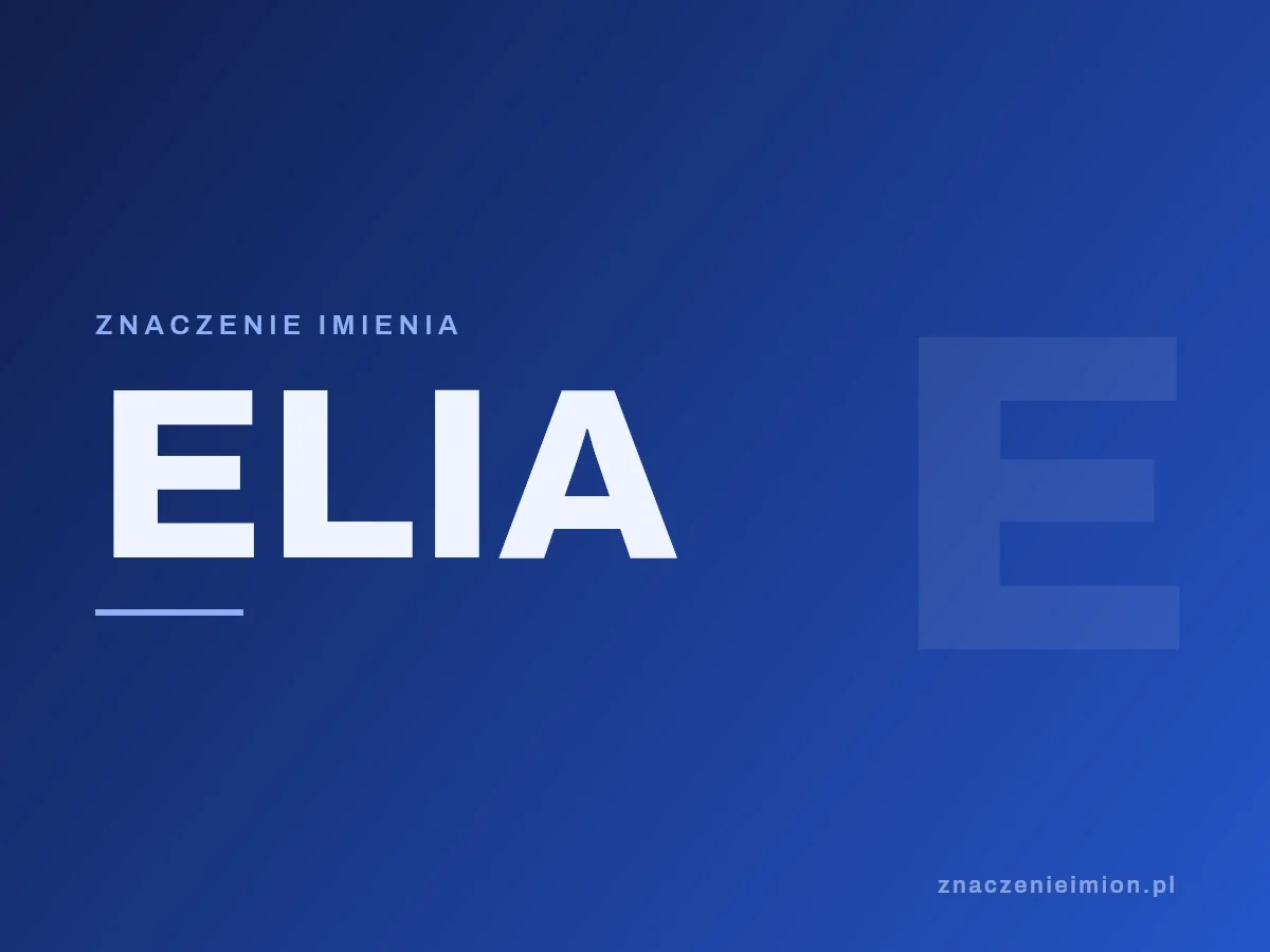 Imię Elia — grafika z serii znaczenie imion, znaczenieimion.pl.