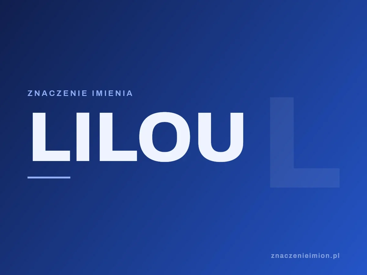 Imię Lilou — grafika z serii znaczenie imion, znaczenieimion.pl.