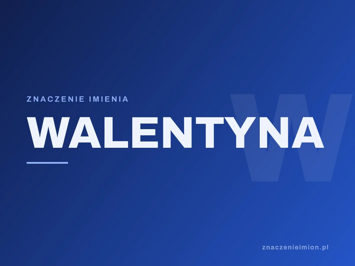 Imię Walentyna — grafika z serii znaczenie imion, znaczenieimion.pl.