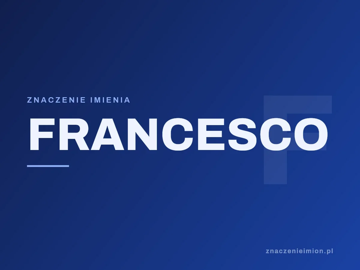 Imię Francesco — grafika z serii znaczenie imion, znaczenieimion.pl.