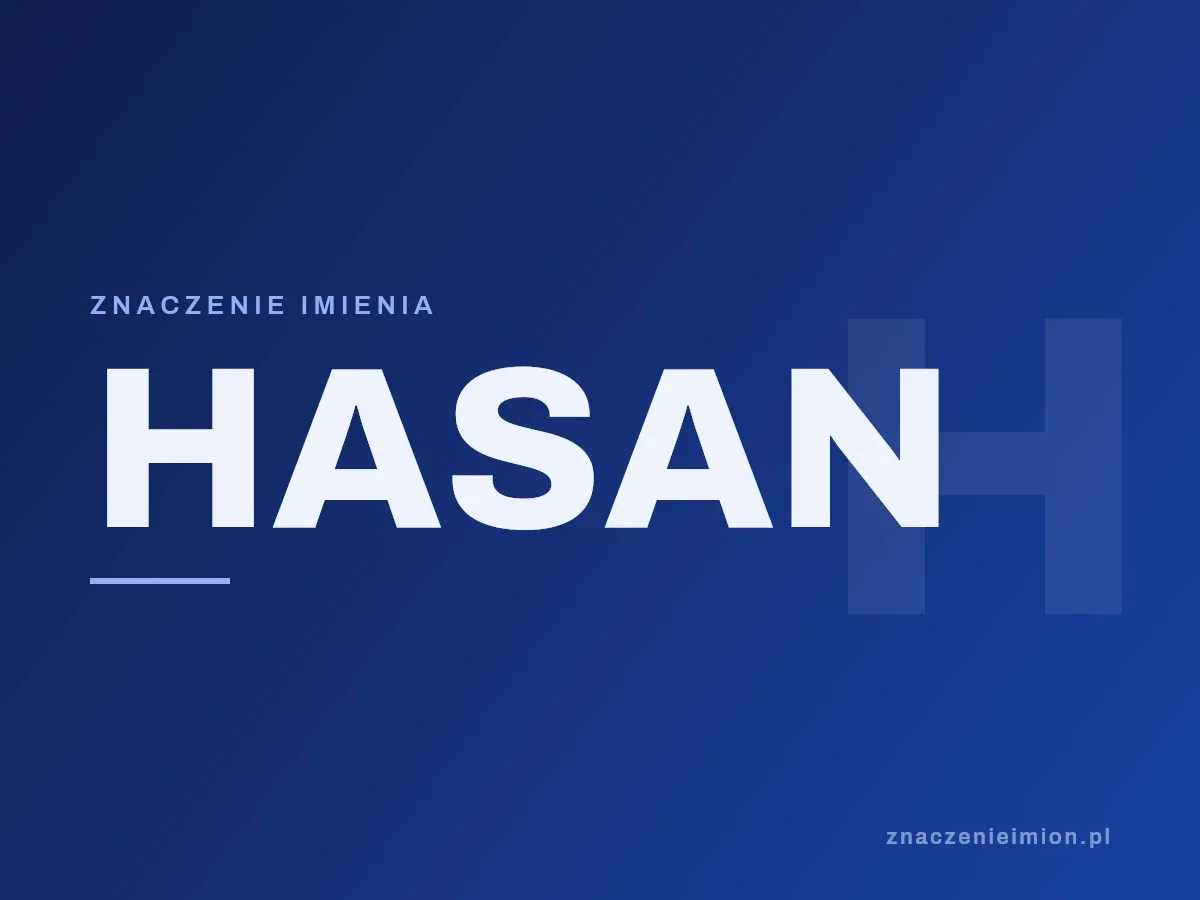 Imię Hasan — grafika z serii znaczenie imion, znaczenieimion.pl.