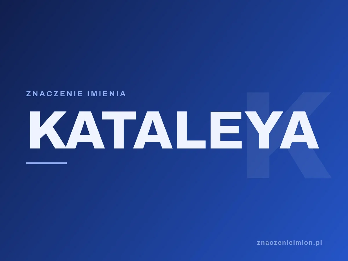 Imię Kataleya — grafika z serii znaczenie imion, znaczenieimion.pl.