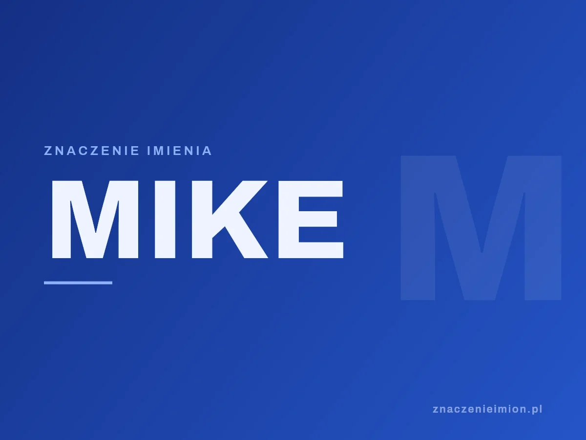 Imię Mike — grafika z serii znaczenie imion, znaczenieimion.pl.