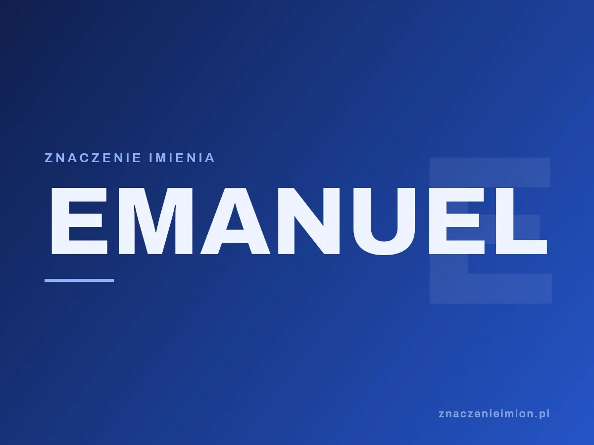 Imię Emanuel — grafika z serii znaczenie imion, znaczenieimion.pl.