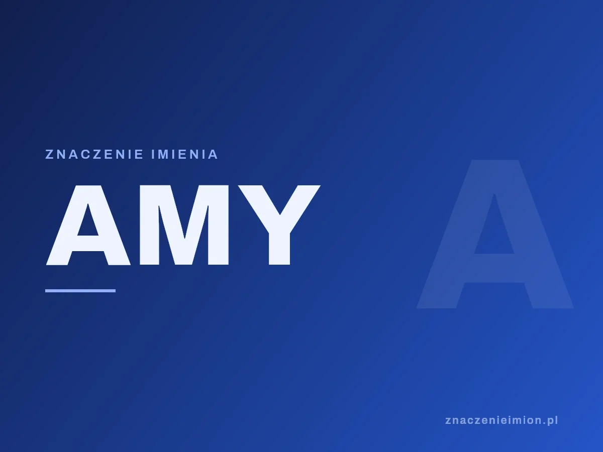 Imię Amy — grafika z serii znaczenie imion, znaczenieimion.pl.