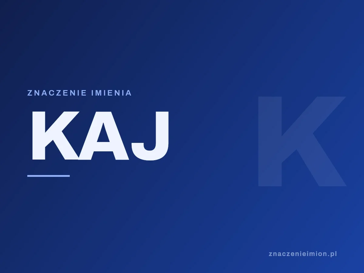 Imię Kaj — grafika z serii znaczenie imion, znaczenieimion.pl.