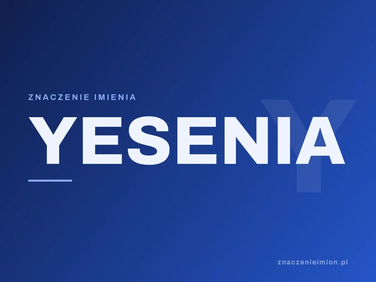 Imię Yesenia — grafika z serii znaczenie imion, znaczenieimion.pl.