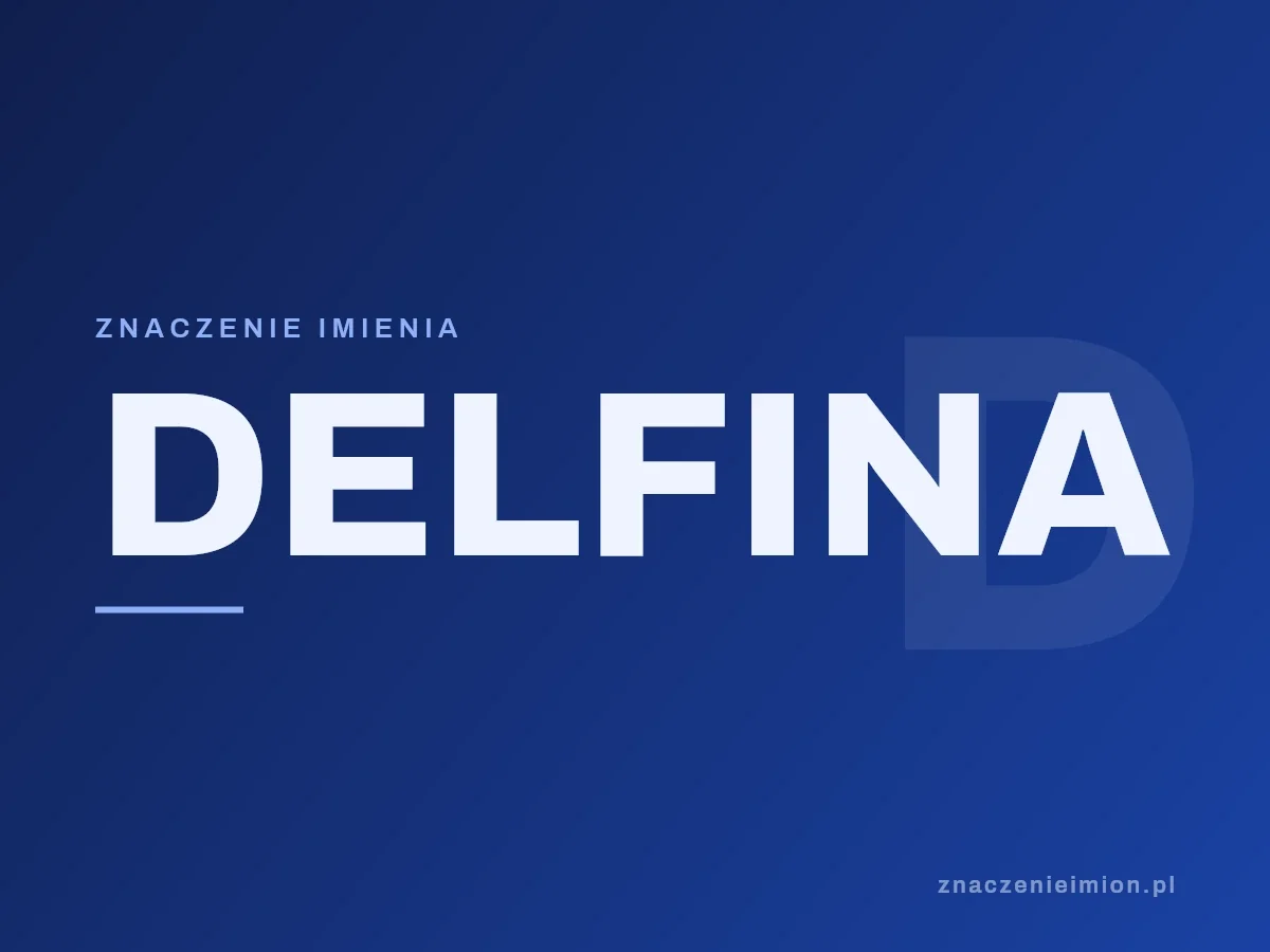 Imię Delfina — grafika z serii znaczenie imion, znaczenieimion.pl.