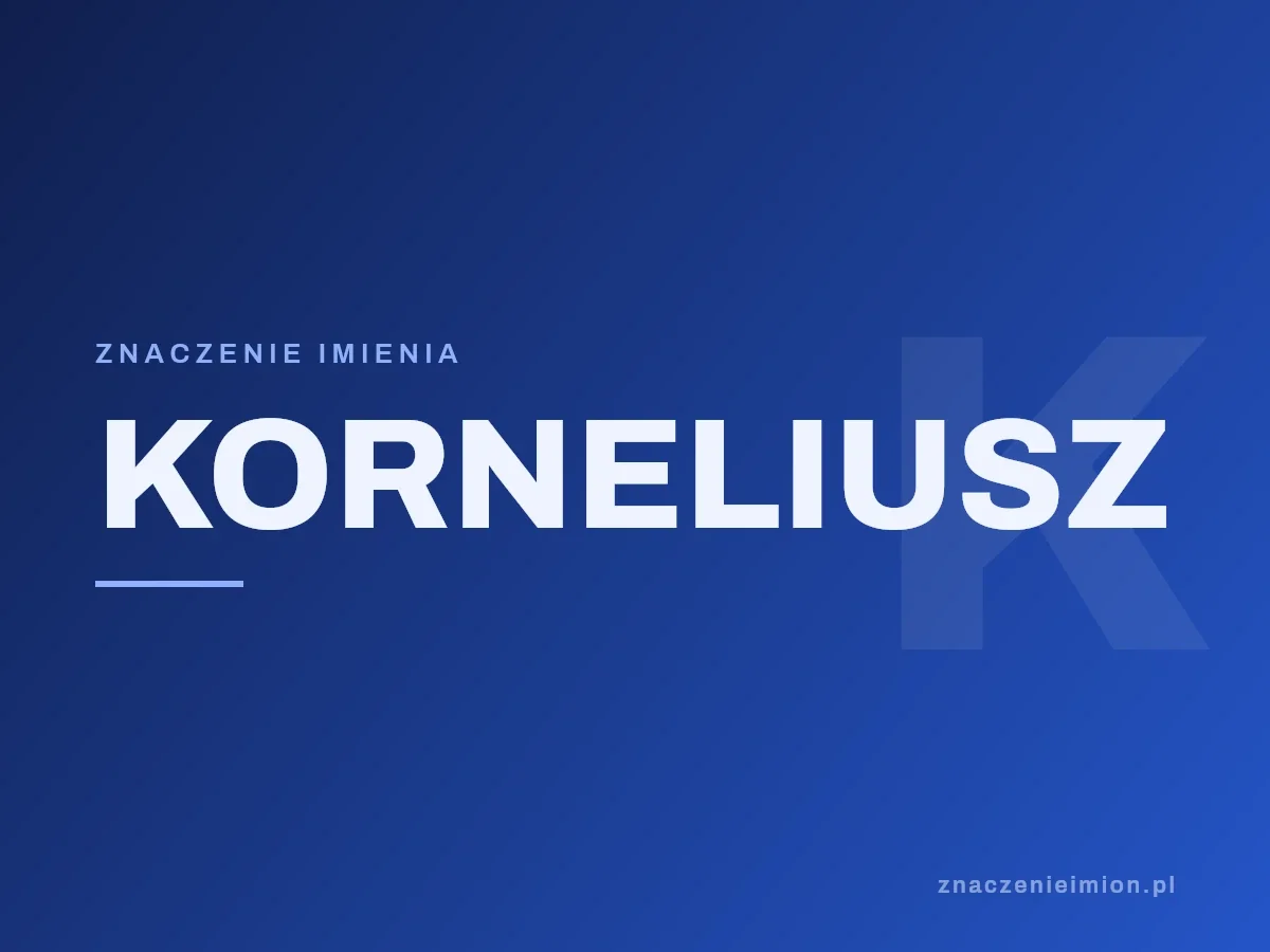 Imię Korneliusz — grafika z serii znaczenie imion, znaczenieimion.pl.