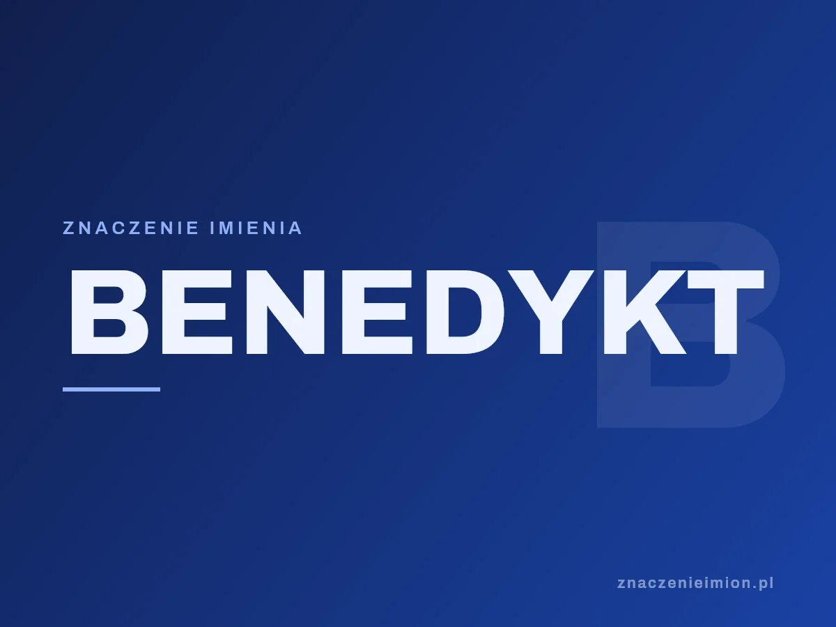 Imię Benedykt — grafika z serii znaczenie imion, znaczenieimion.pl.