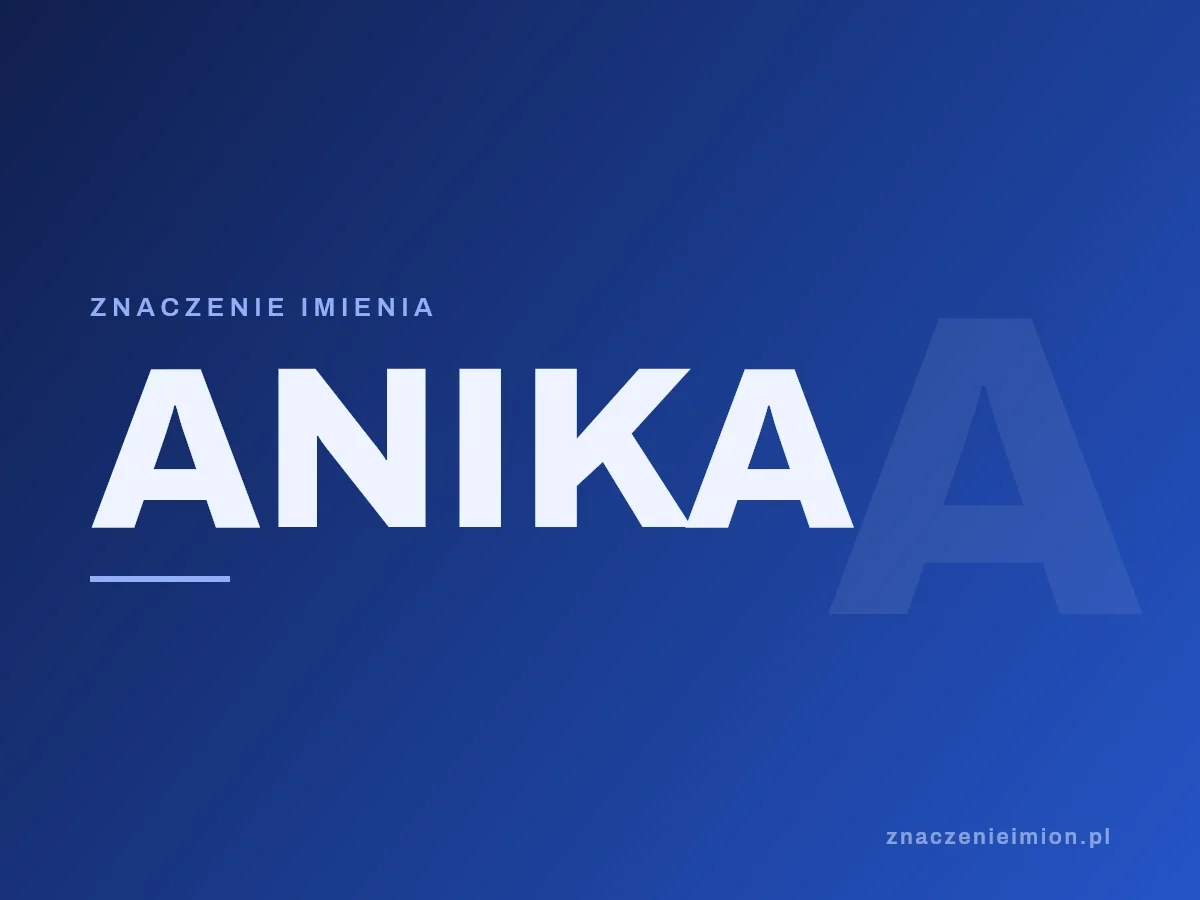 Imię Anika — grafika z serii znaczenie imion, znaczenieimion.pl.