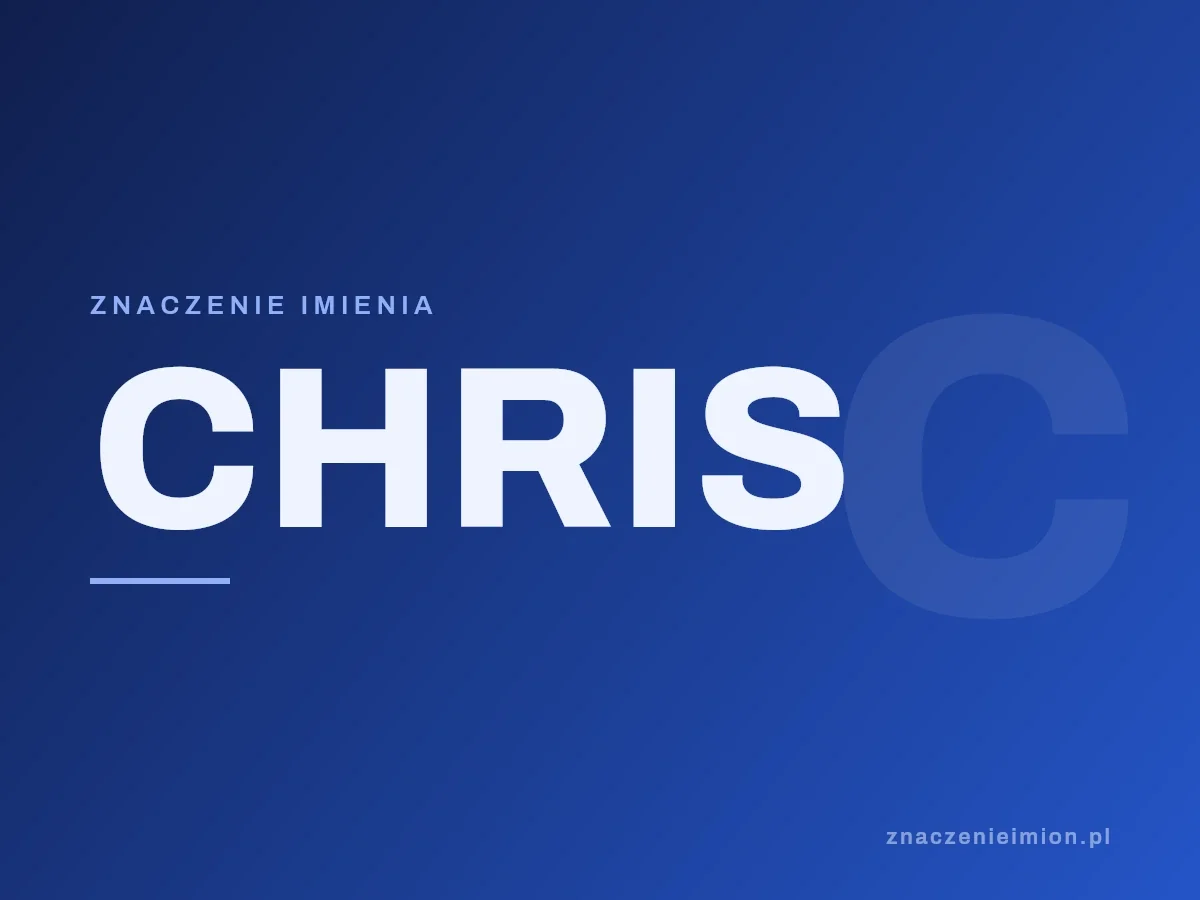 Imię Chris — grafika z serii znaczenie imion, znaczenieimion.pl.