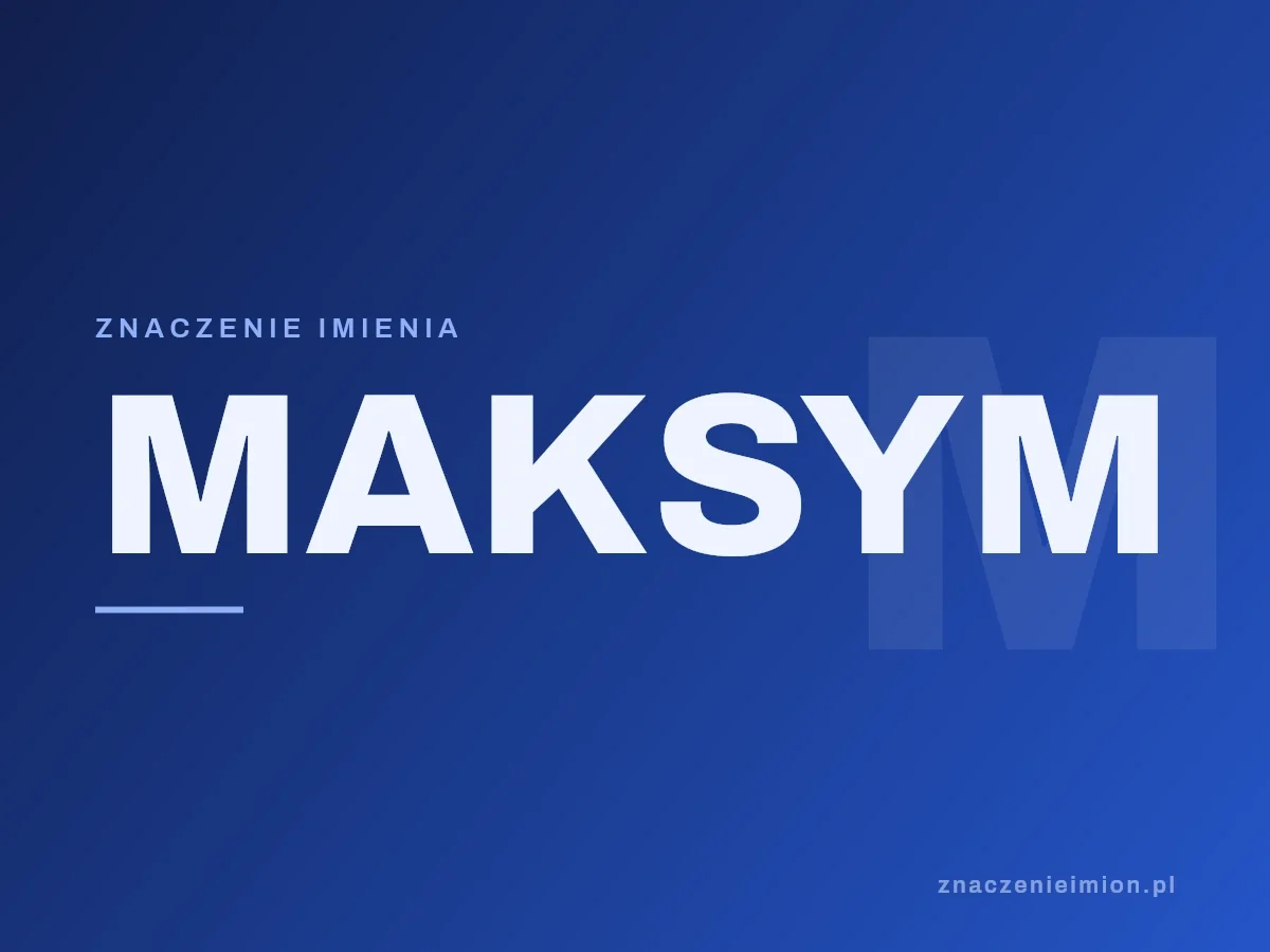 Imię Maksym — grafika z serii znaczenie imion, znaczenieimion.pl.