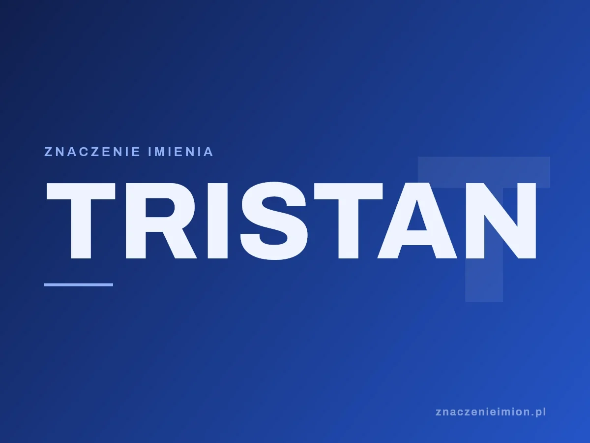 Imię Tristan — grafika z serii znaczenie imion, znaczenieimion.pl.