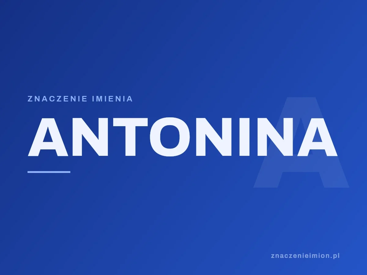 Imię Antonina — grafika z serii znaczenie imion, znaczenieimion.pl.