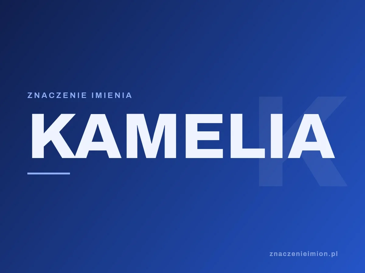Imię Kamelia — grafika z serii znaczenie imion, znaczenieimion.pl.