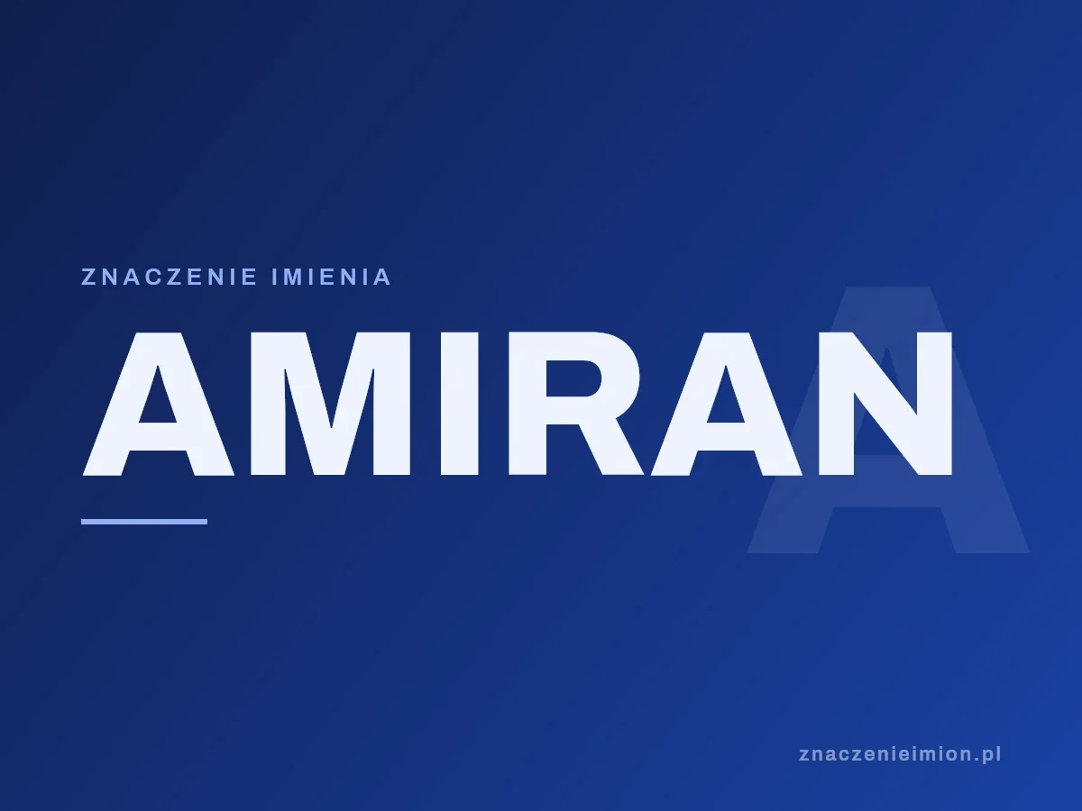 Imię Amiran — grafika z serii znaczenie imion, znaczenieimion.pl.