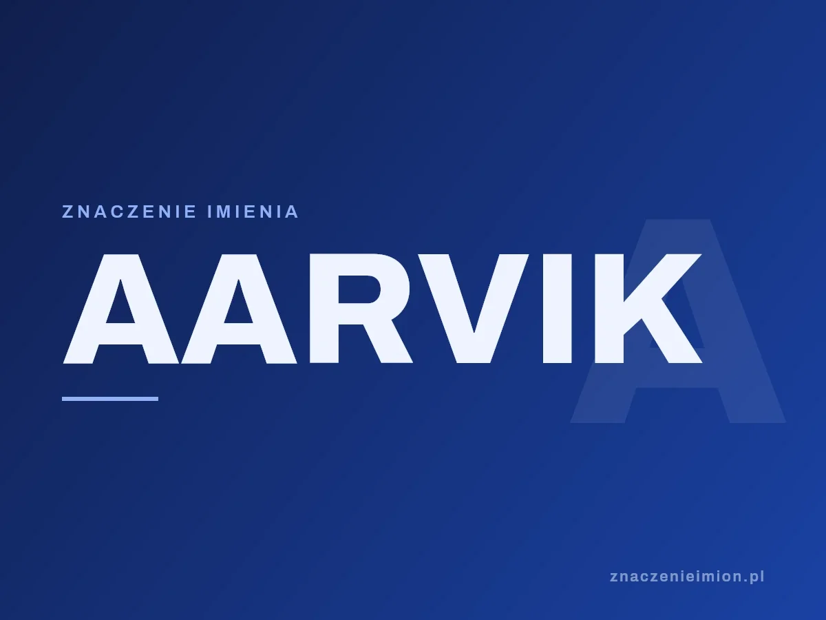Imię Aarvik — grafika z serii znaczenie imion, znaczenieimion.pl.