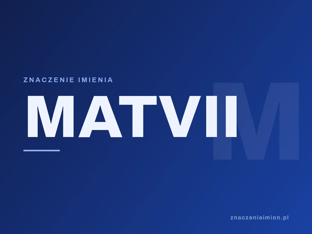 Imię Matvii — grafika z serii znaczenie imion, znaczenieimion.pl.