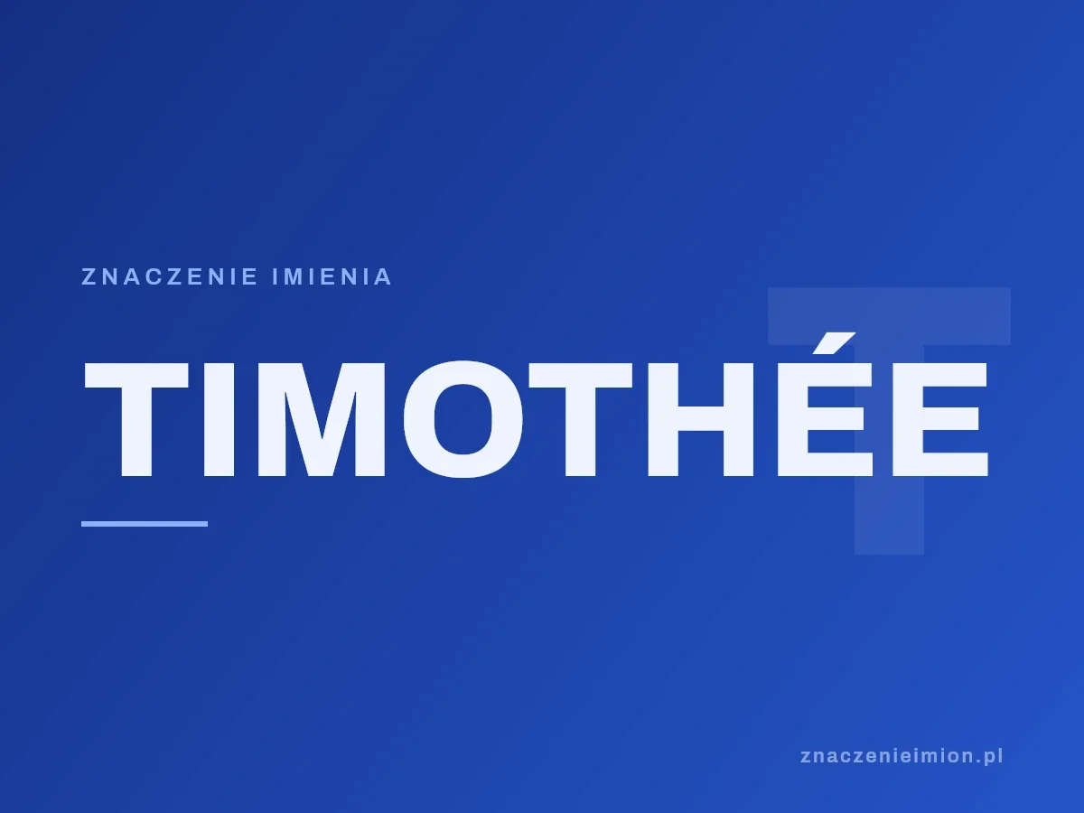 Imię Timothée — grafika z serii znaczenie imion, znaczenieimion.pl.