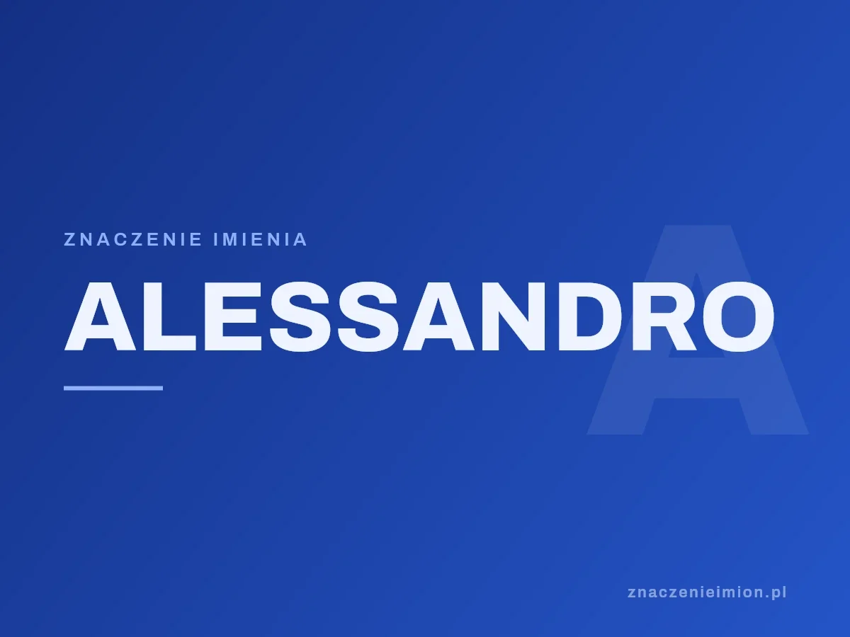 Imię Alessandro — grafika z serii znaczenie imion, znaczenieimion.pl.