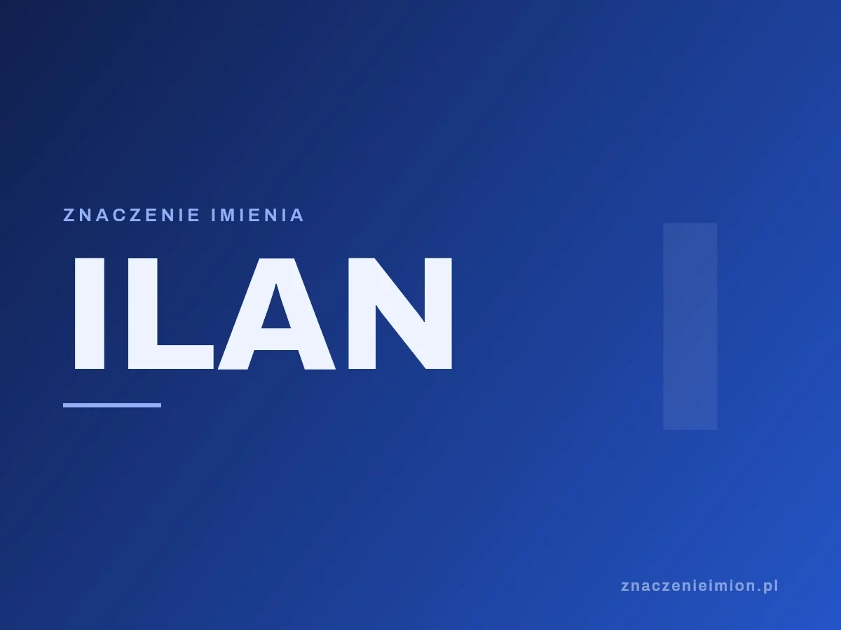 Imię Ilan — grafika z serii znaczenie imion, znaczenieimion.pl.