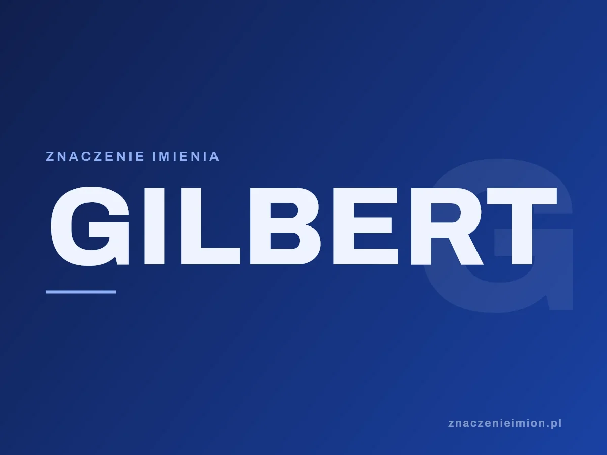 Imię Gilbert — grafika z serii znaczenie imion, znaczenieimion.pl.