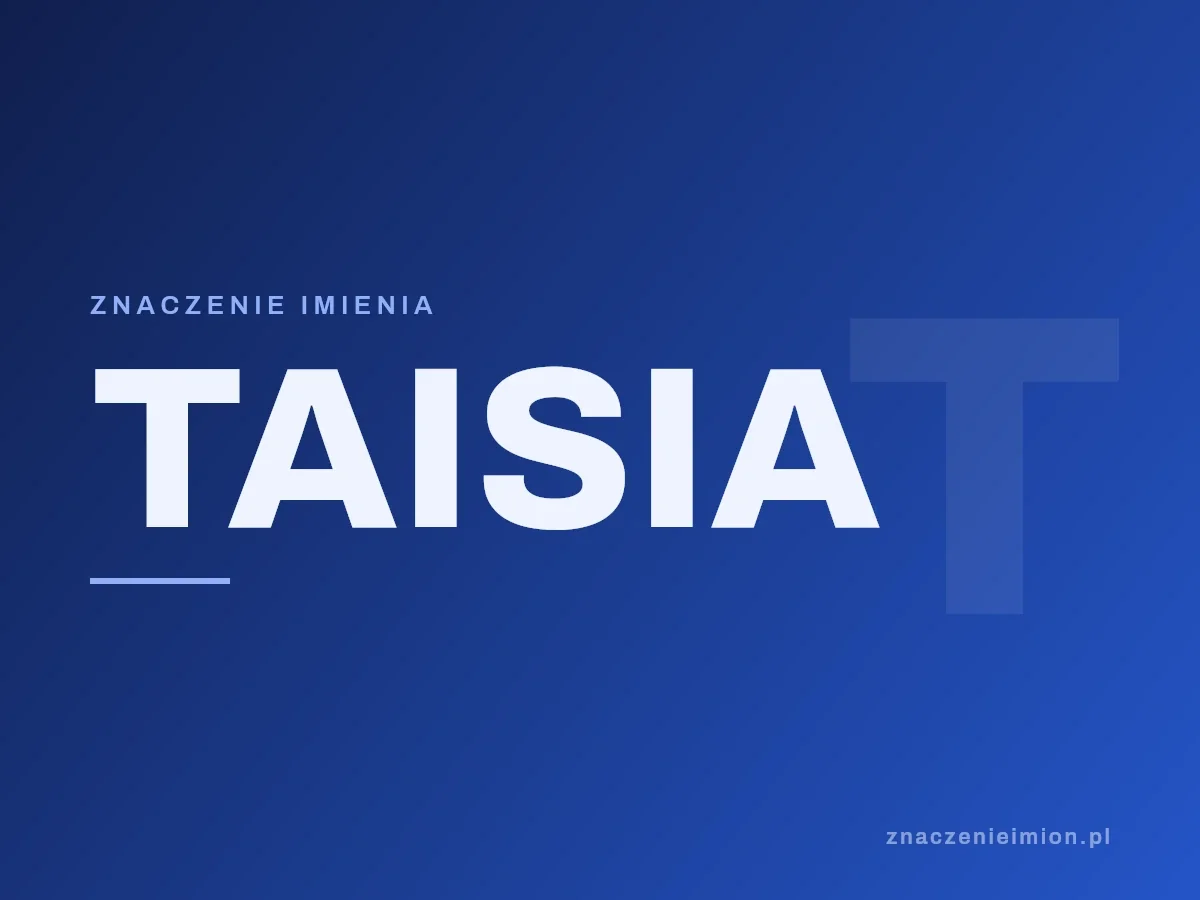 Imię Taisia — grafika z serii znaczenie imion, znaczenieimion.pl.