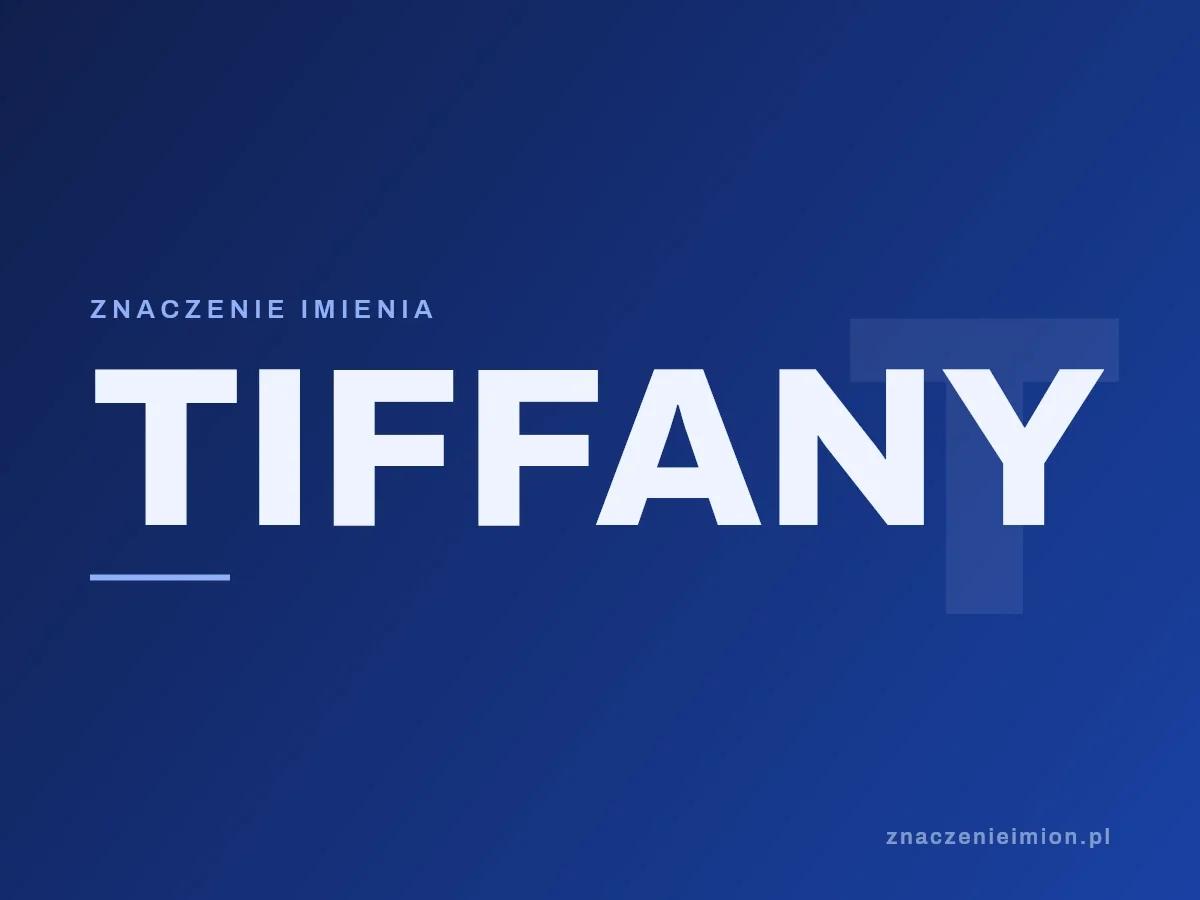 Imię Tiffany — grafika z serii znaczenie imion, znaczenieimion.pl.