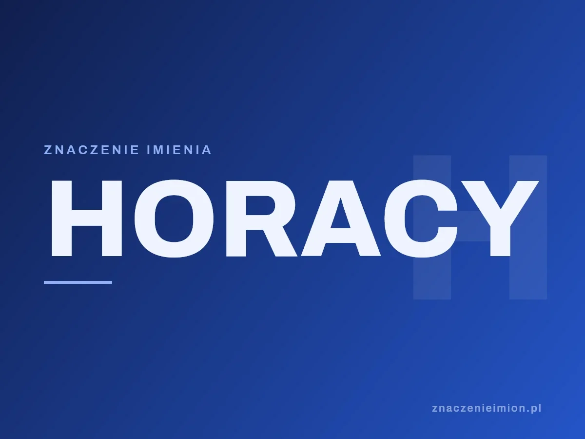 Imię Horacy — grafika z serii znaczenie imion, znaczenieimion.pl.