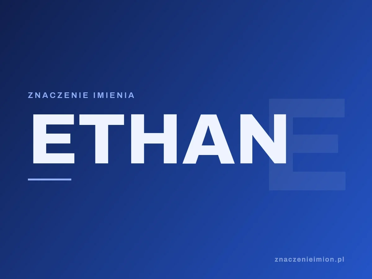 Imię Ethan — grafika z serii znaczenie imion, znaczenieimion.pl.