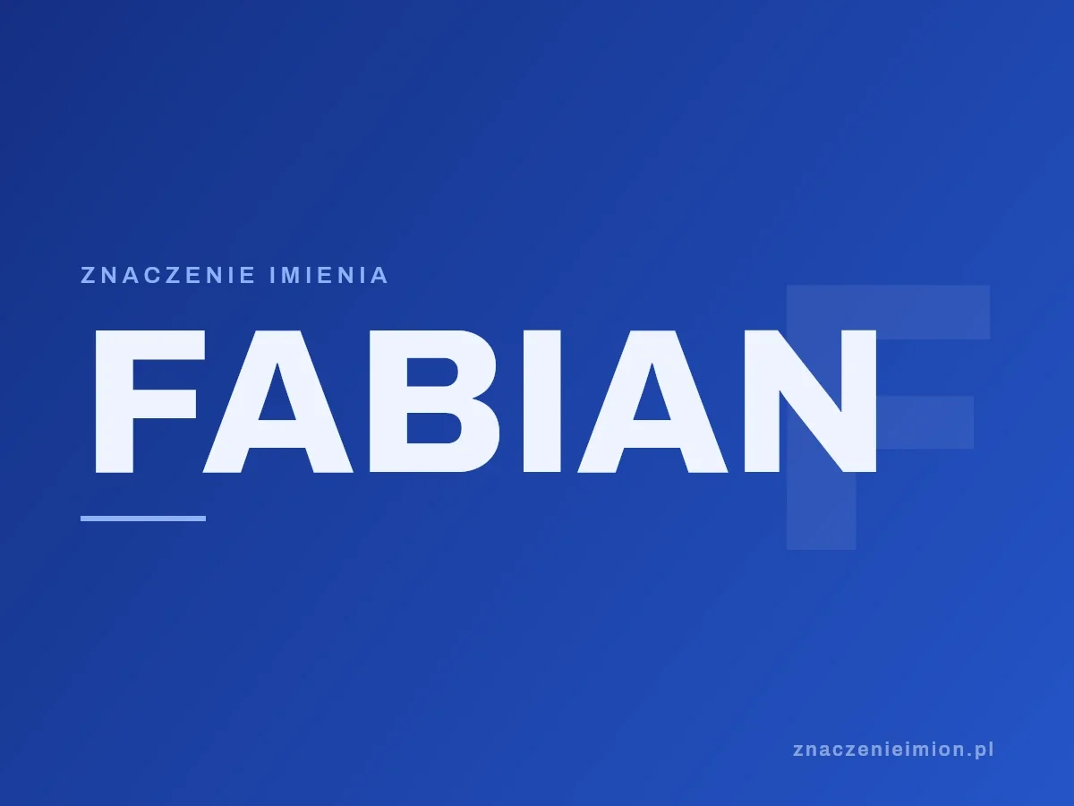 Imię Fabian — grafika z serii znaczenie imion, znaczenieimion.pl.