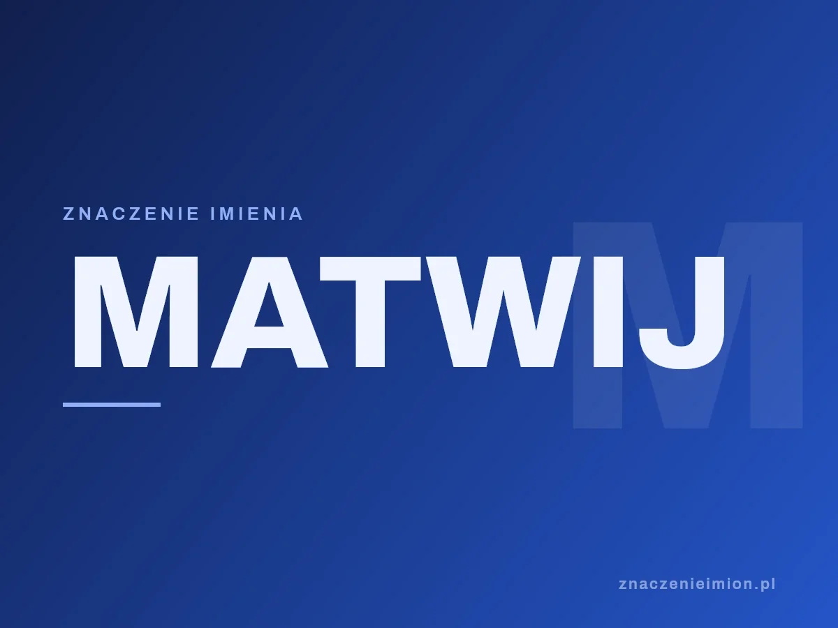 Imię Matwij — grafika z serii znaczenie imion, znaczenieimion.pl.