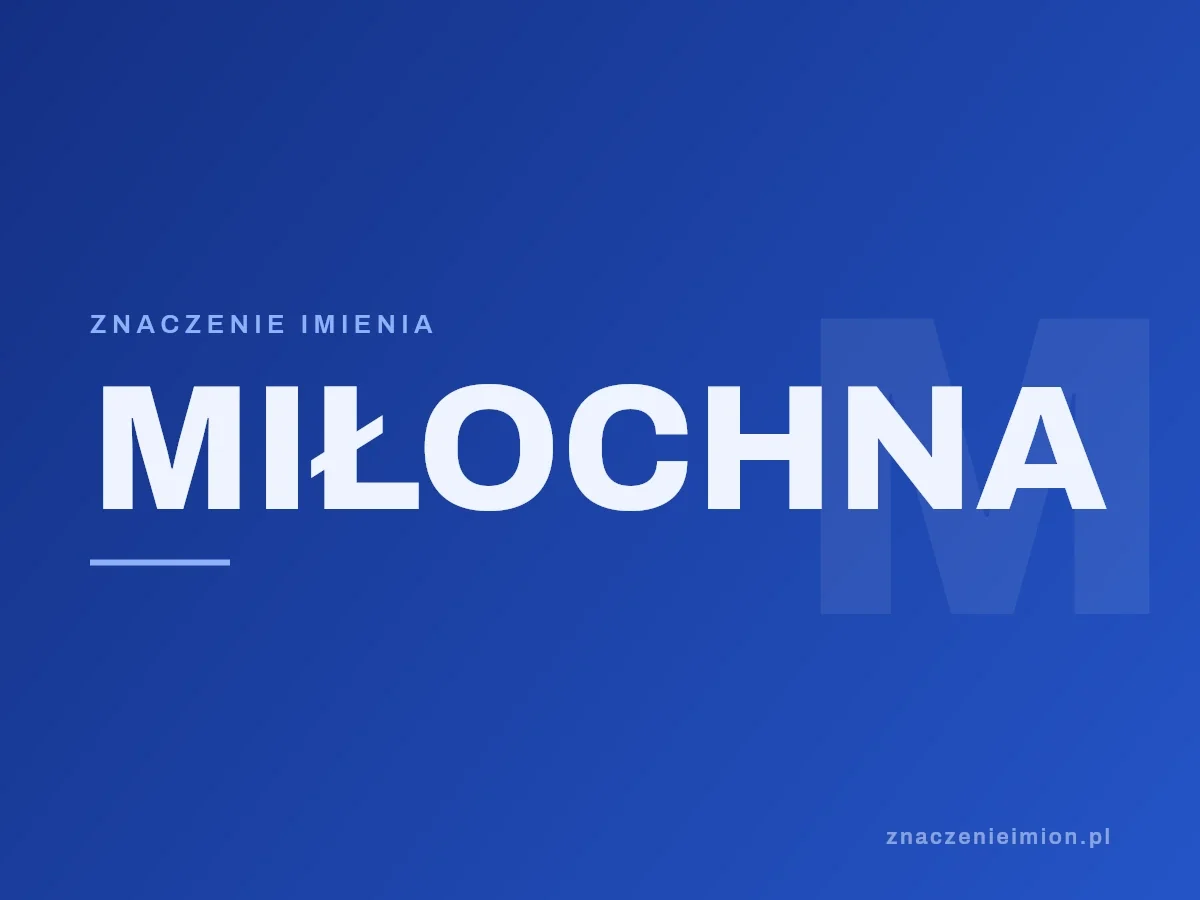 Imię Miłochna — grafika z serii znaczenie imion, znaczenieimion.pl.