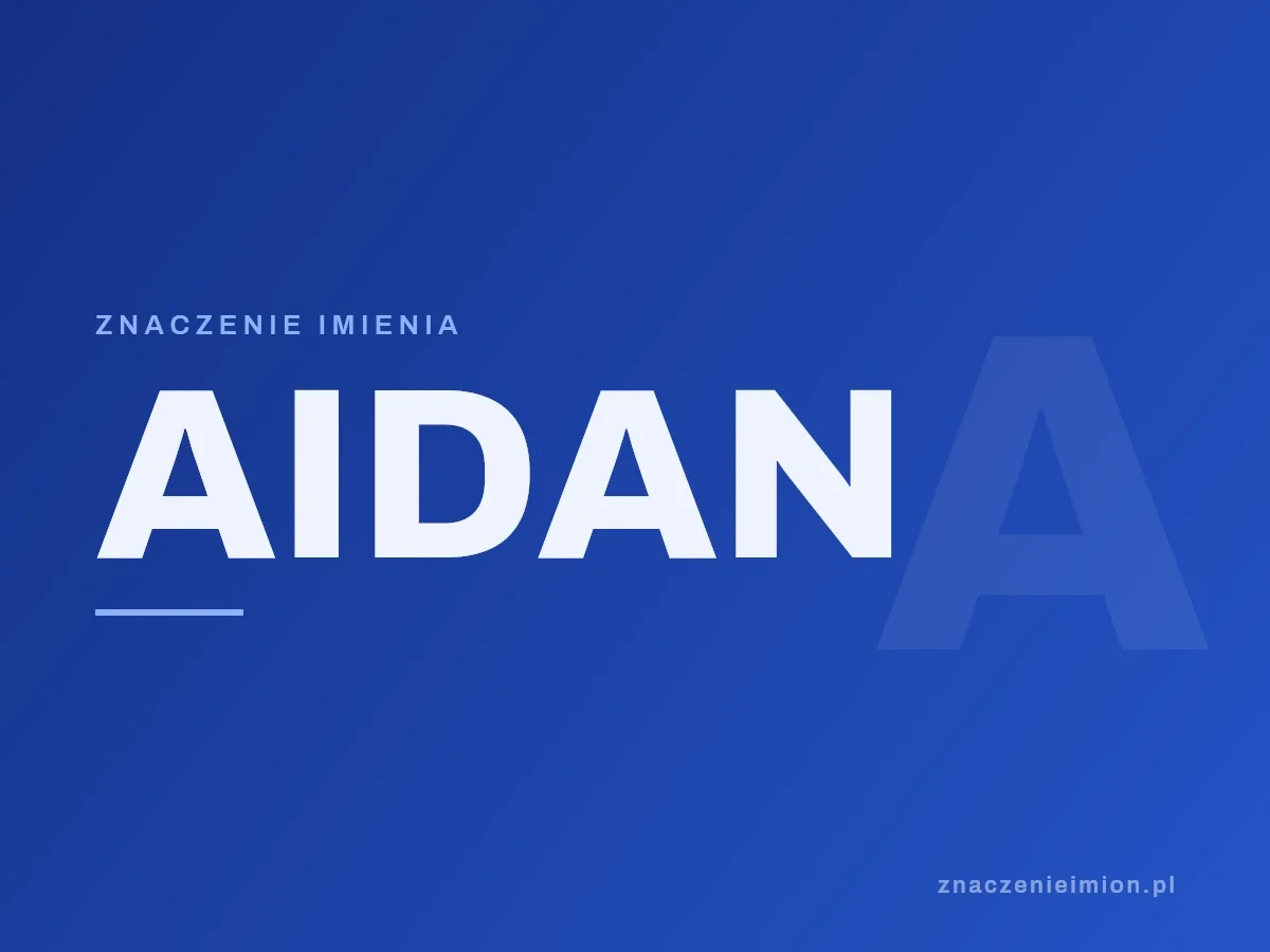 Imię Aidan — grafika z serii znaczenie imion, znaczenieimion.pl.