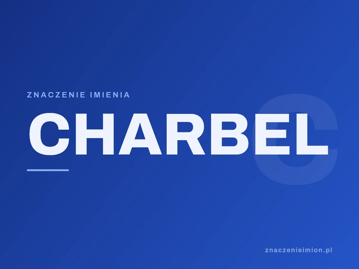 Imię Charbel — grafika z serii znaczenie imion, znaczenieimion.pl.