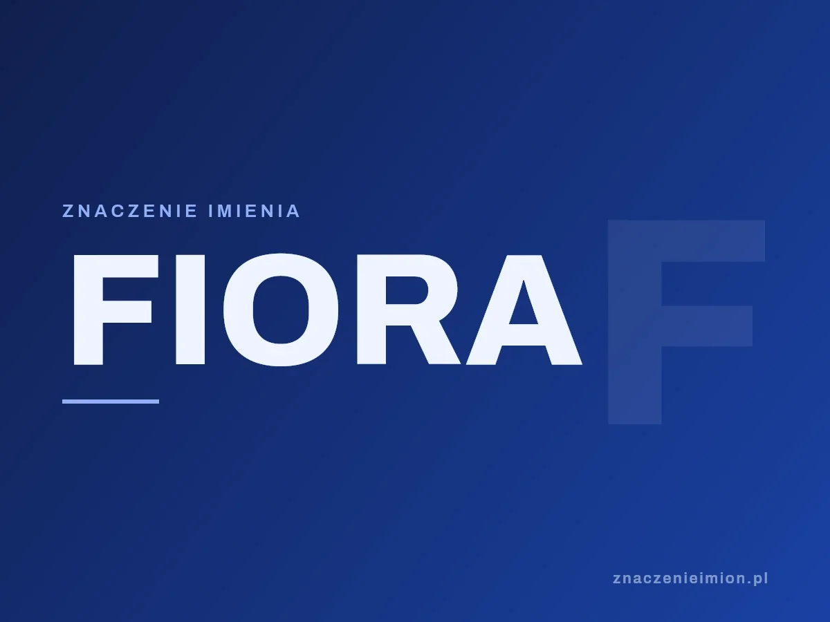 Imię Fiora — grafika z serii znaczenie imion, znaczenieimion.pl.