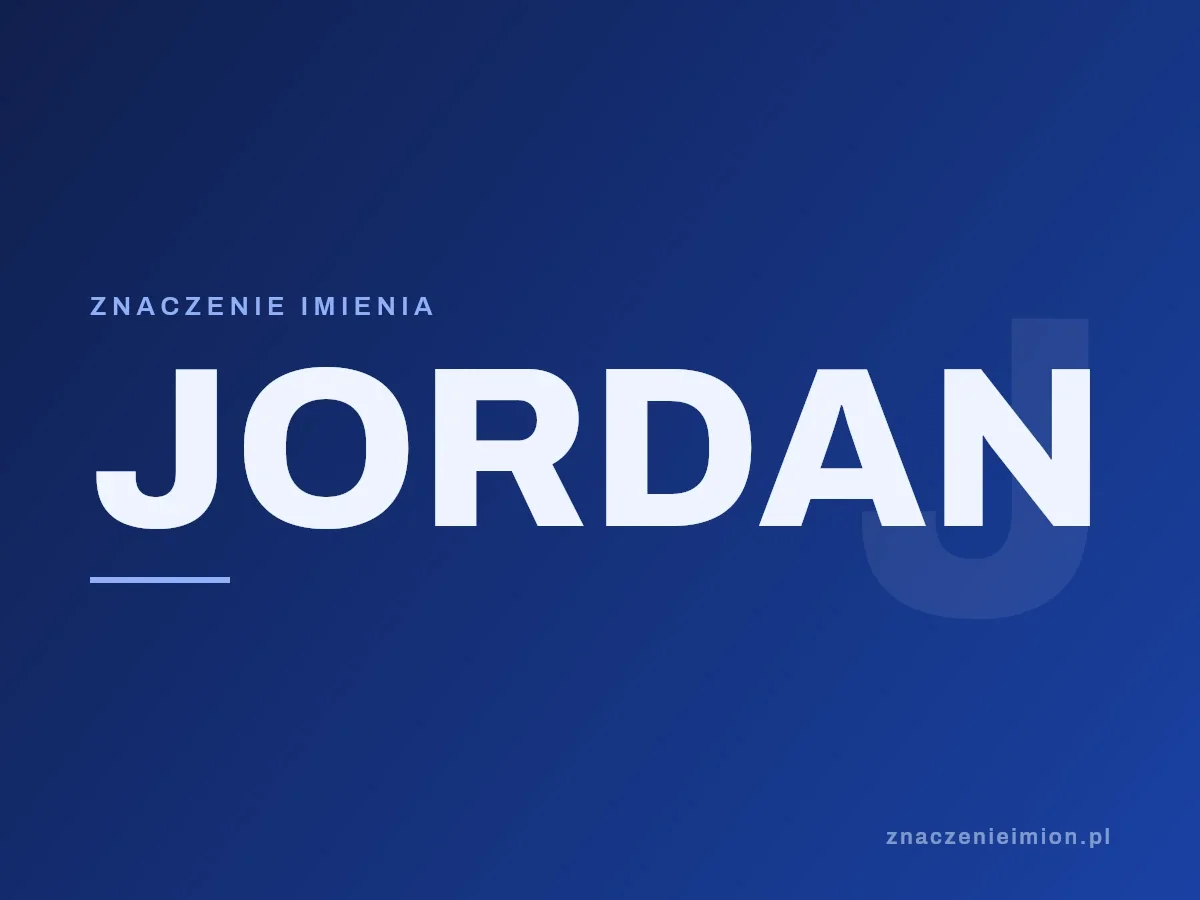 Imię Jordan — grafika z serii znaczenie imion, znaczenieimion.pl.