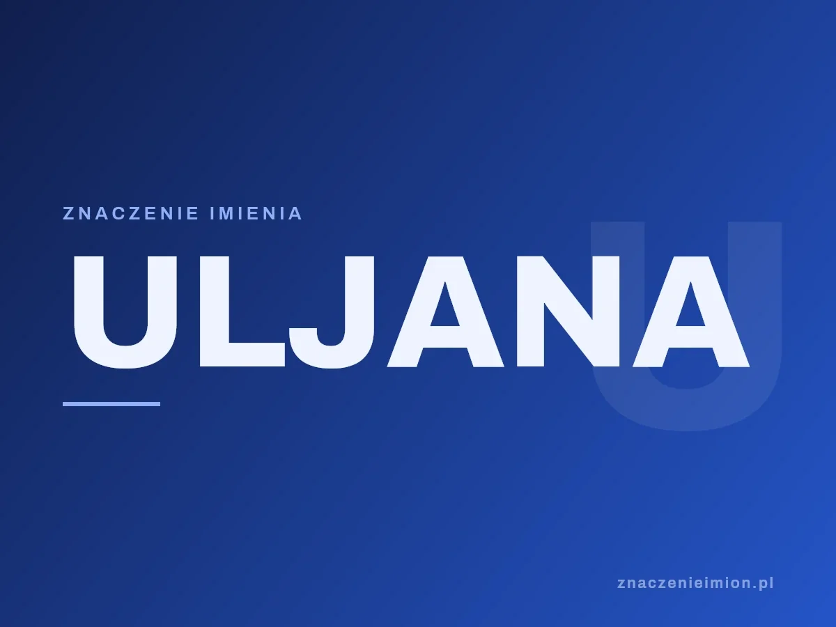Imię Uljana — grafika z serii znaczenie imion, znaczenieimion.pl.