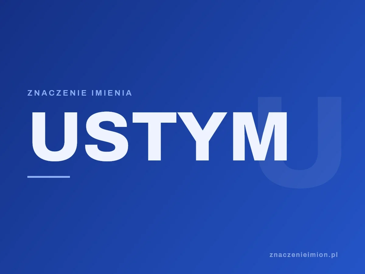 Imię Ustym — grafika z serii znaczenie imion, znaczenieimion.pl.