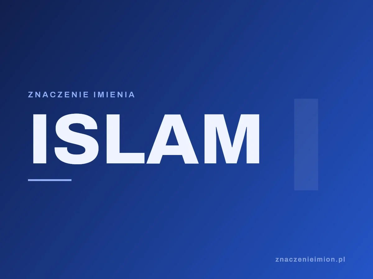 Imię Islam — grafika z serii znaczenie imion, znaczenieimion.pl.