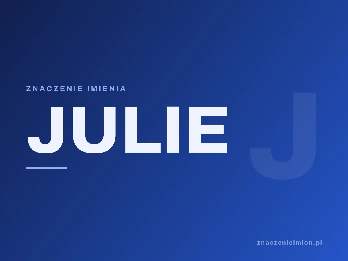 Imię Julie — grafika z serii znaczenie imion, znaczenieimion.pl.