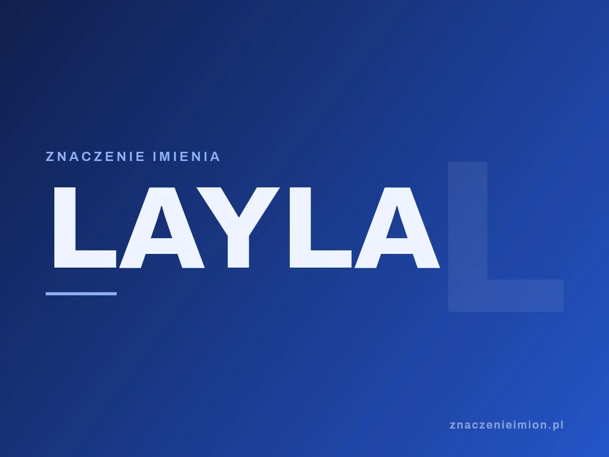 Imię Layla — grafika z serii znaczenie imion, znaczenieimion.pl.