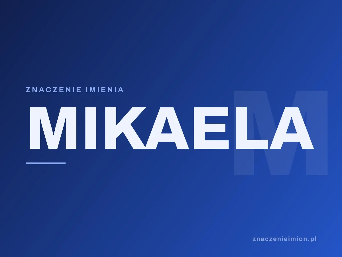 Imię Mikaela — grafika z serii znaczenie imion, znaczenieimion.pl.