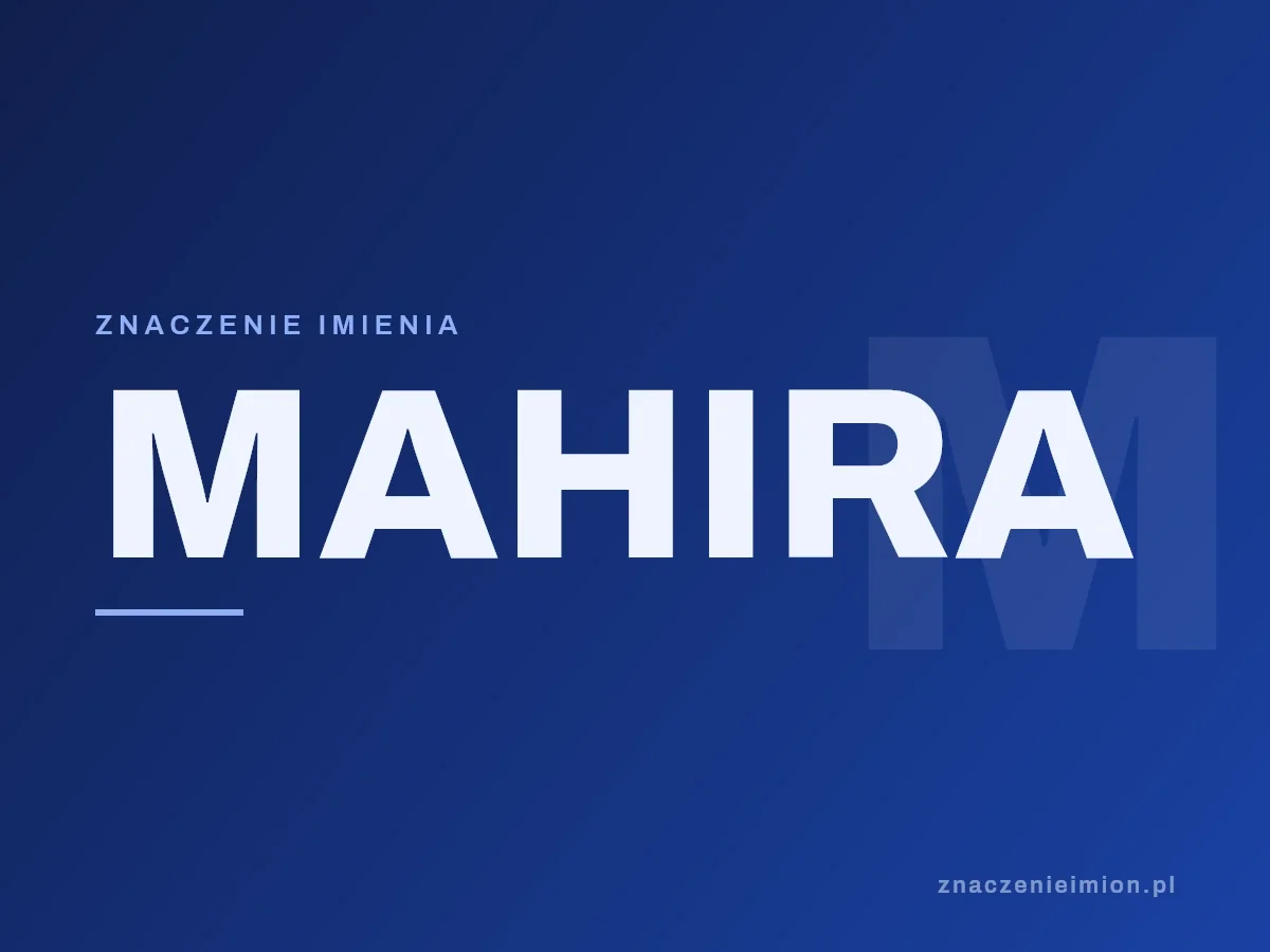 Imię Mahira — grafika z serii znaczenie imion, znaczenieimion.pl.